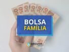 Bolsa Família de novembro: piso e adicionais são divulgados pelo Governo