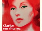 Clarice Lispector em viva voz, cinquenta anos depois