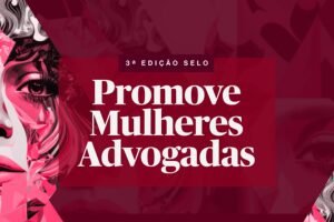 OAB-SP lança nova edição do selo ‘Promove Mulheres Advogadas’