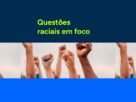 Questões raciais em foco